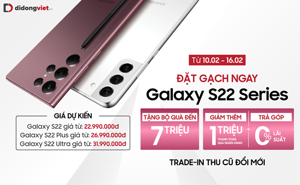 Lượng đặt mua Galaxy S22 khá sôi động trên các kênh online trước ngày mở bán - Anh1