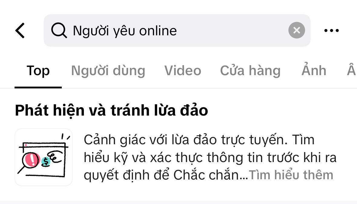 TikTok nhận diện và gửi cảnh báo lừa đảo trực tuyến cho người dùng ngay trong ứng dụng 2 TikTok nhận diện và gửi cảnh báo lừa đảo trực tuyến cho người dùng ngay trong ứng dụng - Canh bao tren thanh tim kiem 1