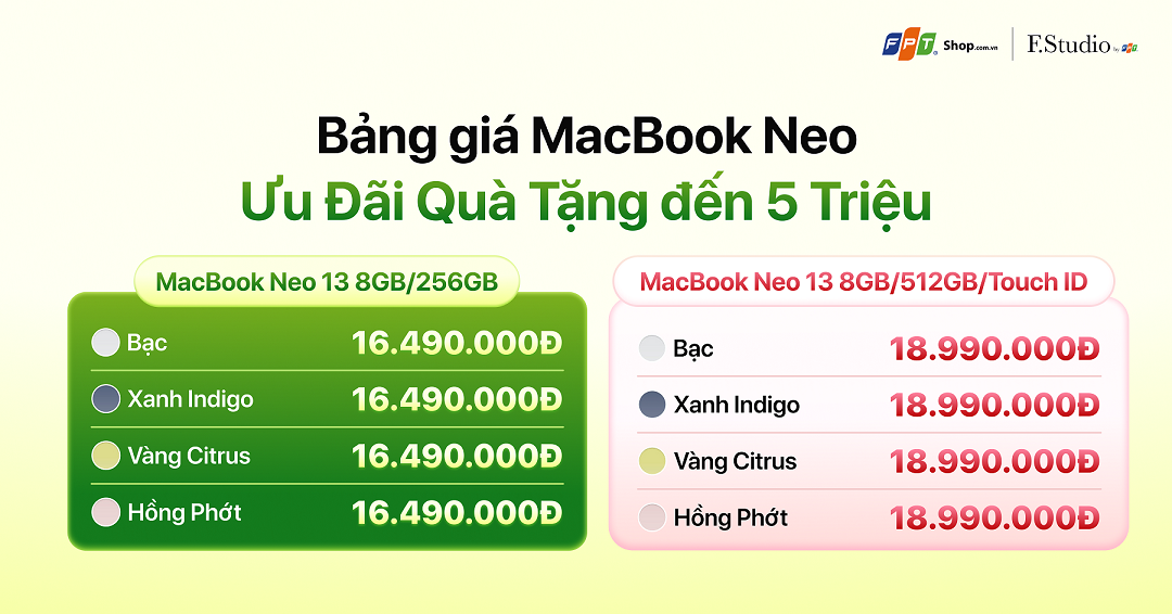 MacBook Neo tại FPT Shop có giá từ 16,49 triệu đồng, ưu đãi lên đến 5 triệu đồng 2 MacBook Neo tại FPT Shop có giá từ 16,49 triệu đồng, ưu đãi lên đến 5 triệu đồng - 1 16